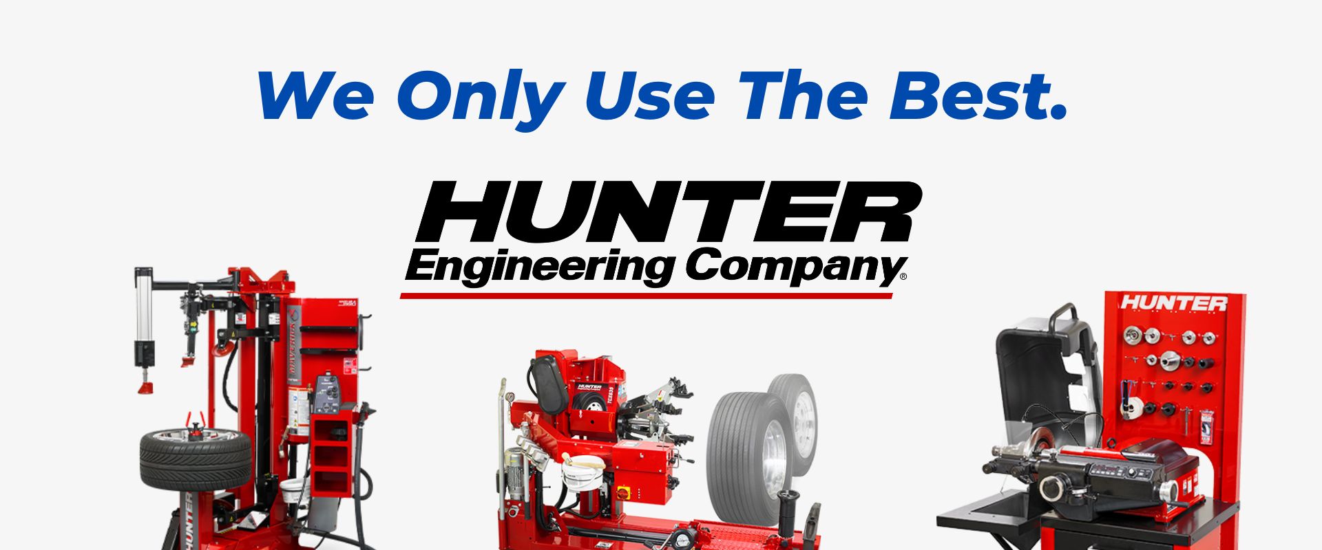 Tire's Home proudly only uses the highest quality equipment.